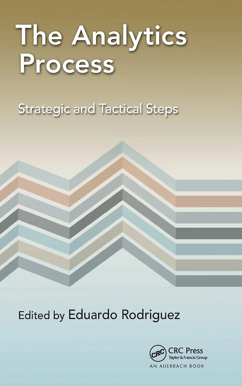 The Analytics Process: Strategic and Tactical Steps