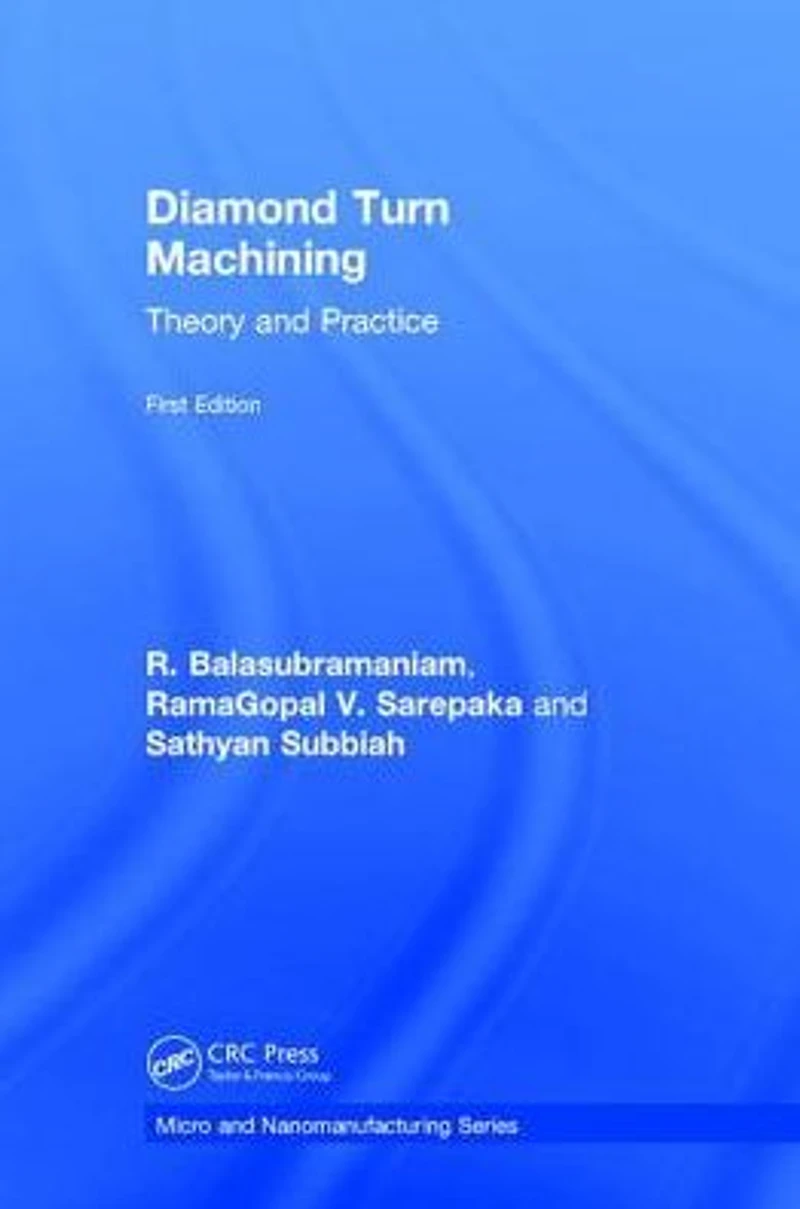 Diamond Turn Machining: Theory and Practice