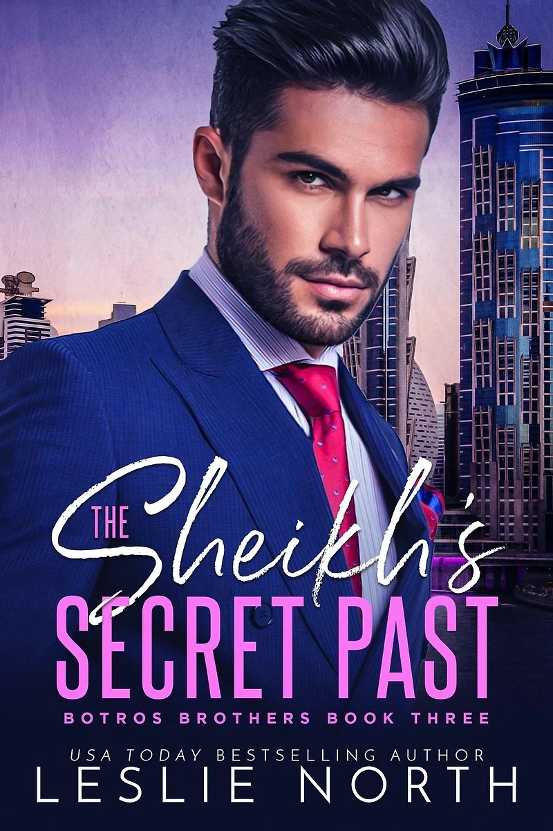 The Sheikh's Secret Past (The Botros Brothers Series, #3)