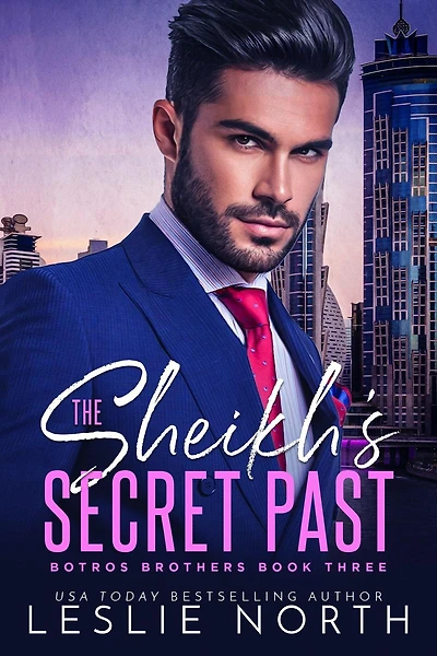 The Sheikh's Secret Past (The Botros Brothers Series, #3)