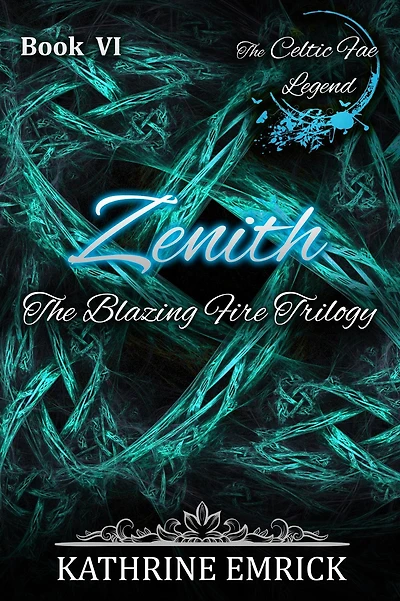 Blazing Fire Trilogy - Zenith (Celtic Fae Legend, #6)