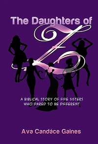 The Daughters of Z: A Biblical Story of Five Sisters Who Dared to be Different