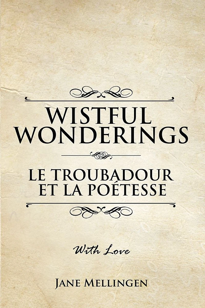 Wistful Wonderings: Le Troubadour Et La Poétesse