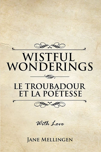 Wistful Wonderings: Le Troubadour Et La Poétesse