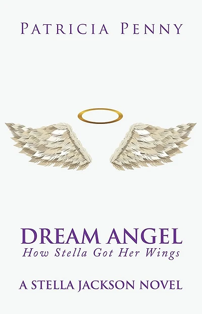 Dream Angel How Stella Got Her Wings: A Stella Jackson Novel