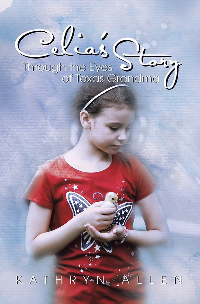 Celia's Story Through the Eyes of Texas Grandma