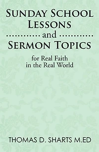 Sunday School Lessons and Sermon Topics for Real Faith in the Real World