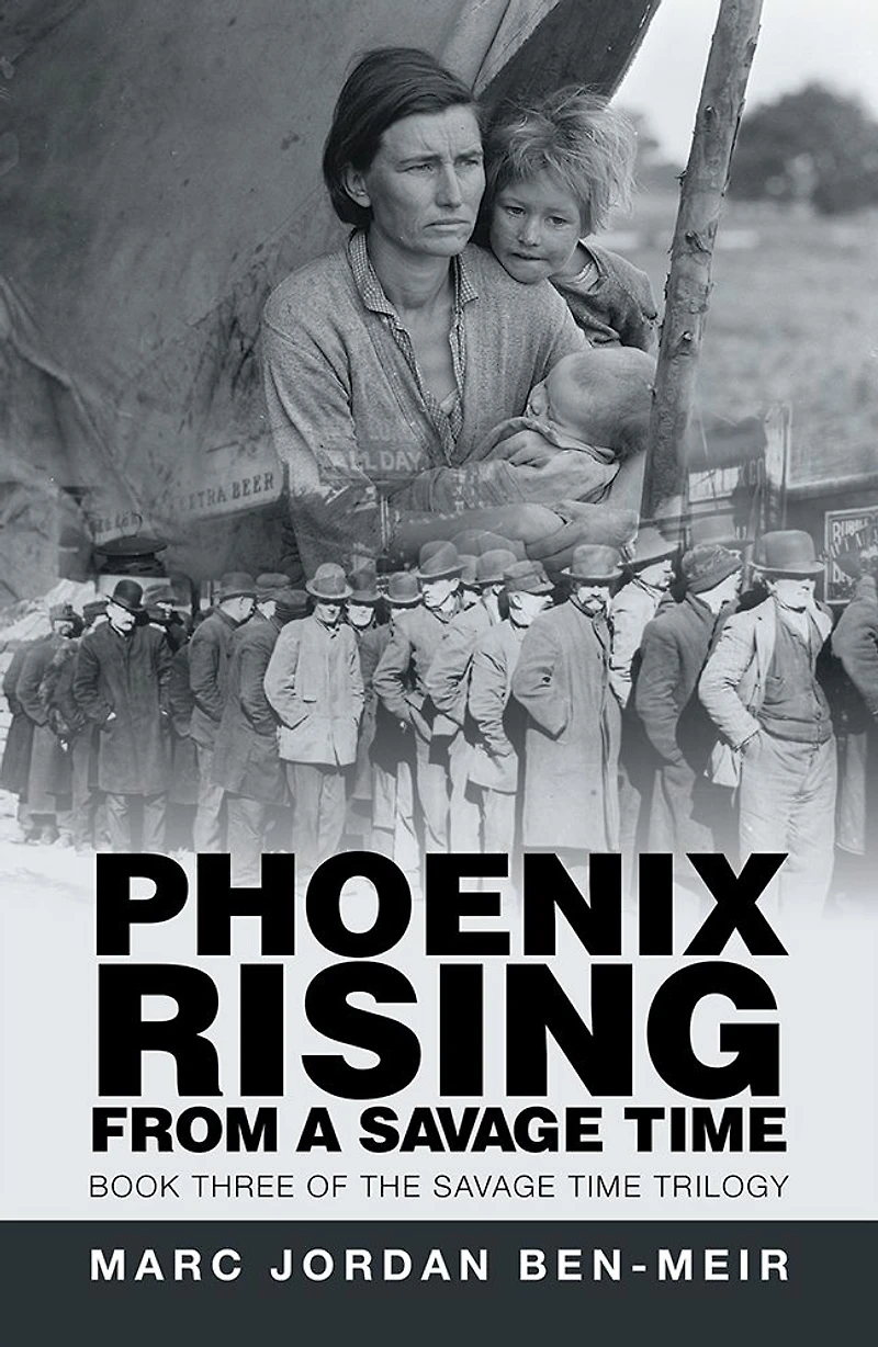 Phoenix Rising From A Savage Time: Book Three of the Savage Time Trilogy