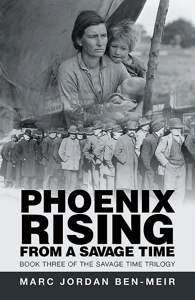 Phoenix Rising From A Savage Time: Book Three of the Savage Time Trilogy