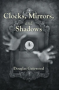 Clocks, Mirrors, and Shadows