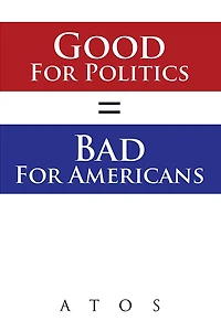 Good For Politics = Bad For Americans