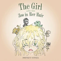 The Girl with the Zoo in Her Hair