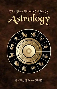 The Pre-Flood Origins of Astrology