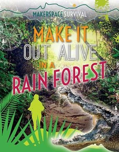 Make It Out Alive in a Rain Forest