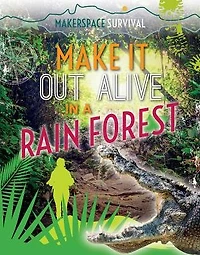 Make It Out Alive in a Rain Forest