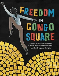Freedom Congo Square (Caldecott Honor Book)