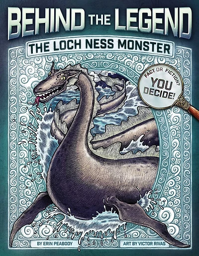 the Loch Ness Monster (Behind Legend Series)
