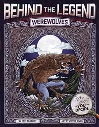 Werewolves (Behind the Legend Series)