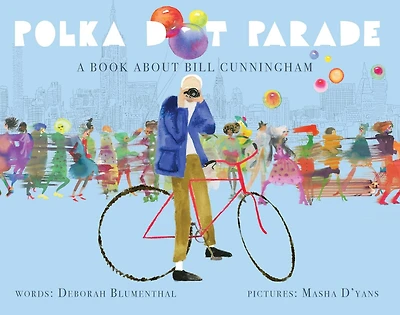 Polka Dot Parade: A Book About Bill Cunningham