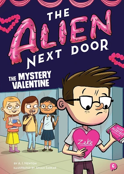 The Alien Next Door 6: Mystery Valentine