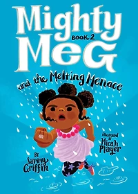 Mighty Meg and the Melting Menace (Mighty Series #2)