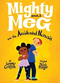 Mighty Meg 3: and the Accidental Nemesis
