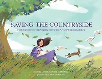 Saving The Countryside: Story of Beatrix Potter and Peter Rabbit