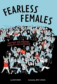 Fearless Females: The Fight for Freedom, Equality, and Sisterhood