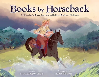 Books by Horseback: A Librarian's Brave Journey to Deliver Children
