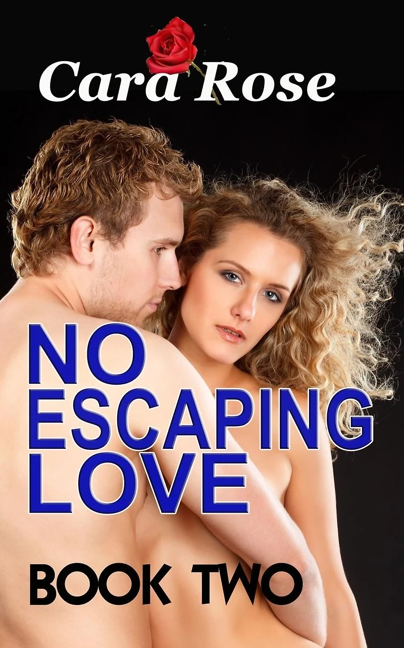 No Escaping Love .. Book Two: Forever More
