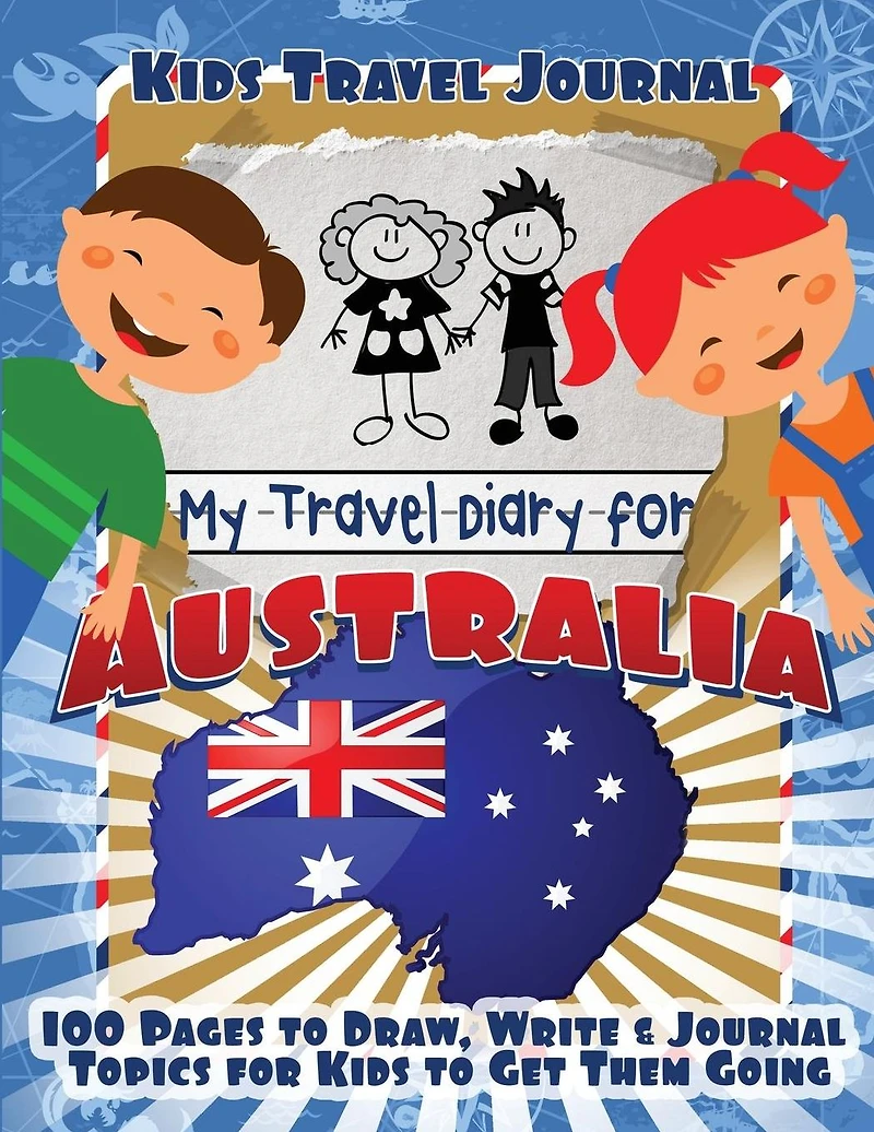 Kids Travel Journal: My Travel Diary for Australia