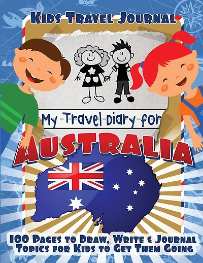 Kids Travel Journal: My Travel Diary for Australia