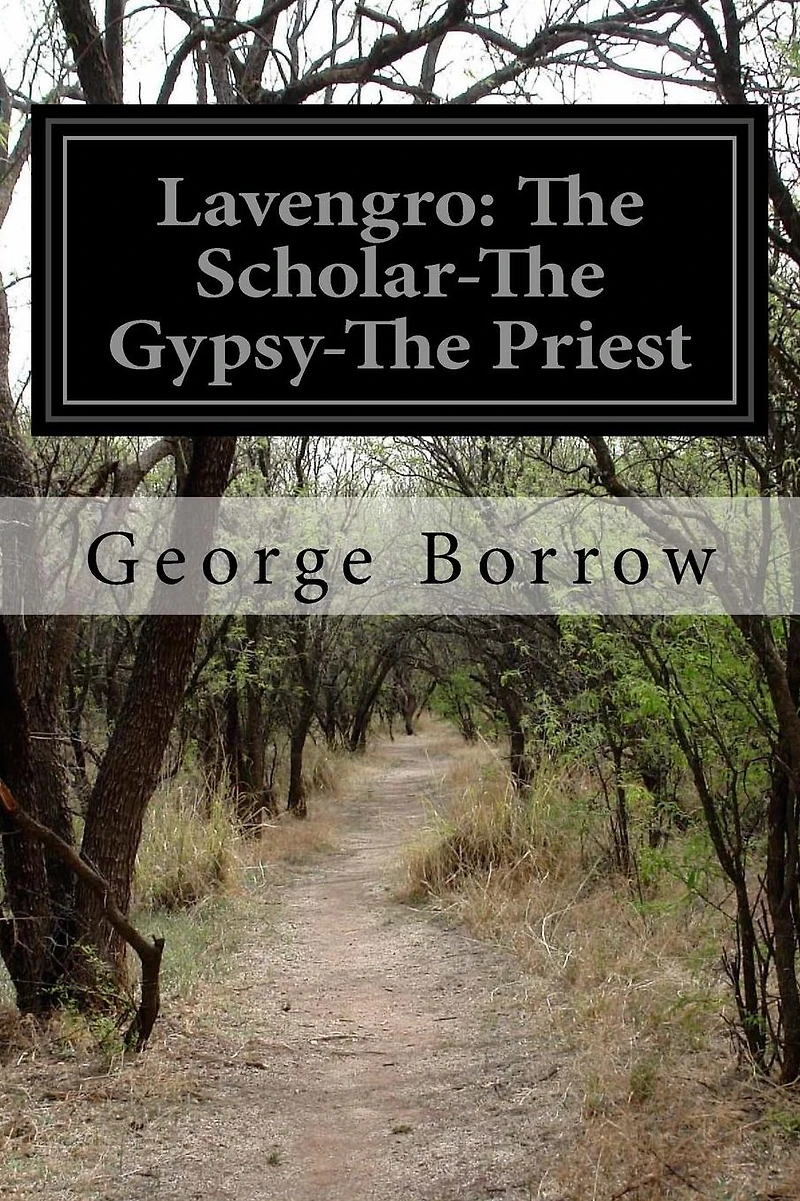 Lavengro: The Scholar. Gypsy. Priest