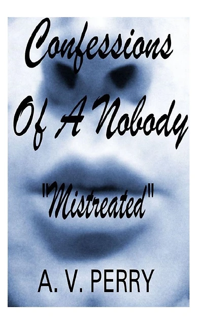 Confessions Of A Nobody: Mistreated