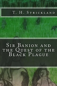 Sir Banion and the Quest of the Black Plague