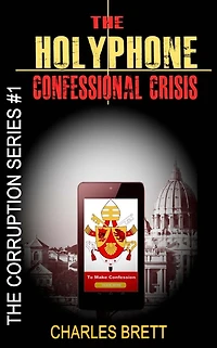 The HolyPhone Confessional Crisis (The Corruption Series, #1)