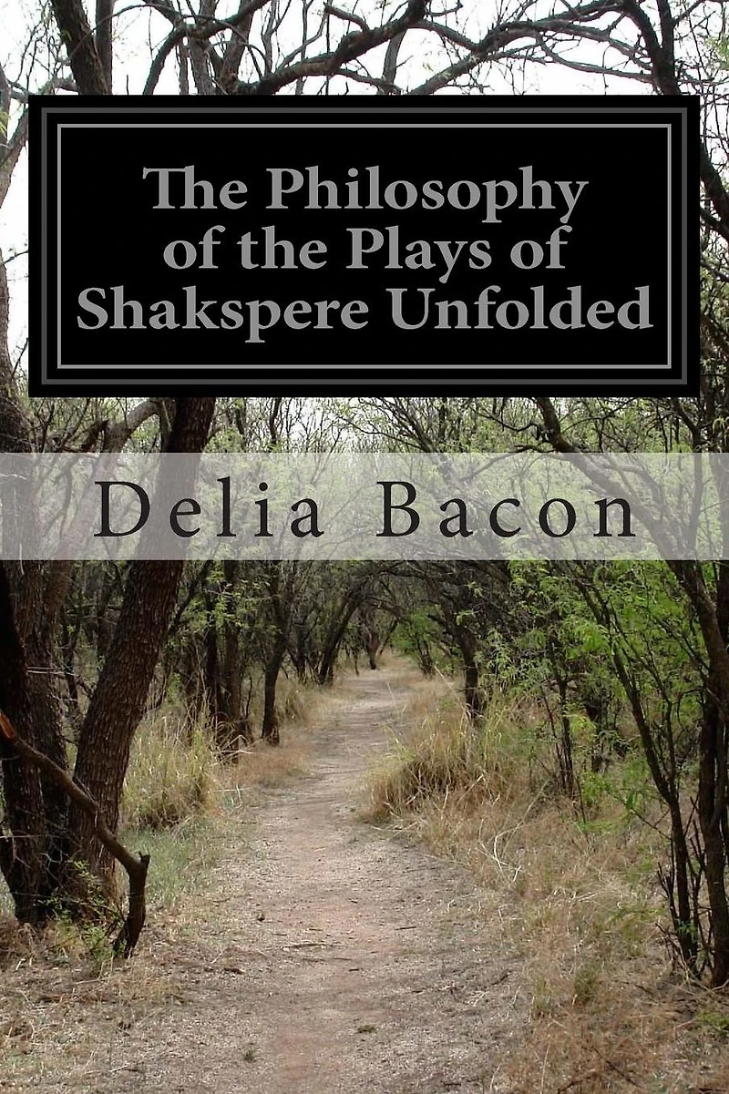 the Philosophy of Plays Shakspere Unfolded