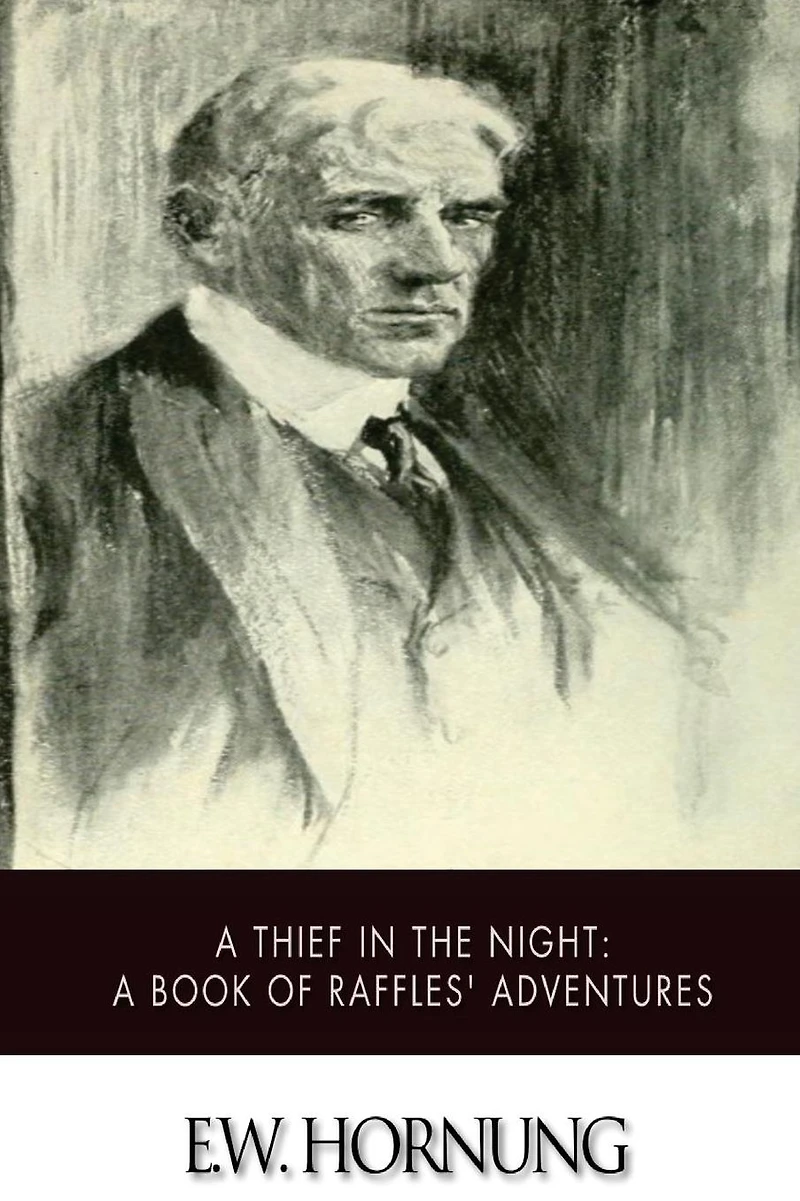 A Thief the Night: Book of Raffles' Adventures