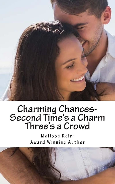 Charming Chances: Second Time's a Charm and Three's a Crowd