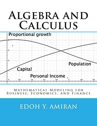 Algebra and Calculus: Mathematical Modeling for Business, Economics, and Finance