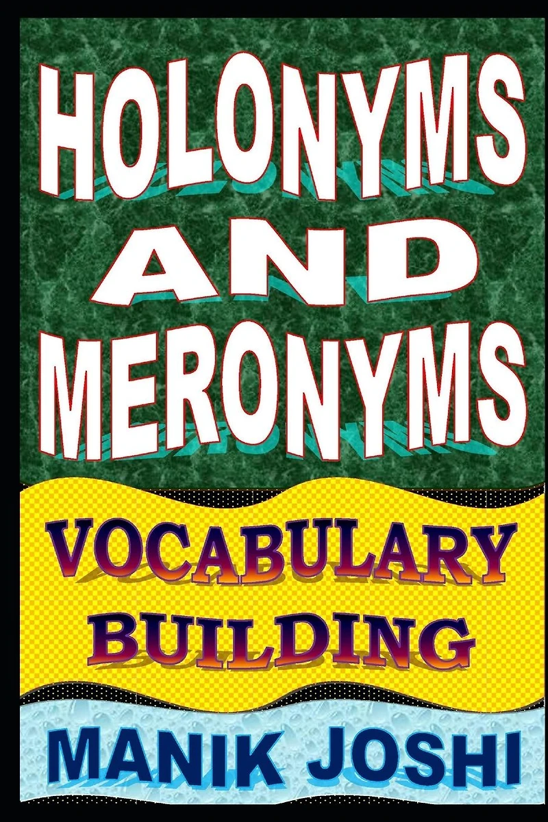 Holonyms and Meronyms: Vocabulary Building