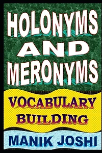Holonyms and Meronyms: Vocabulary Building