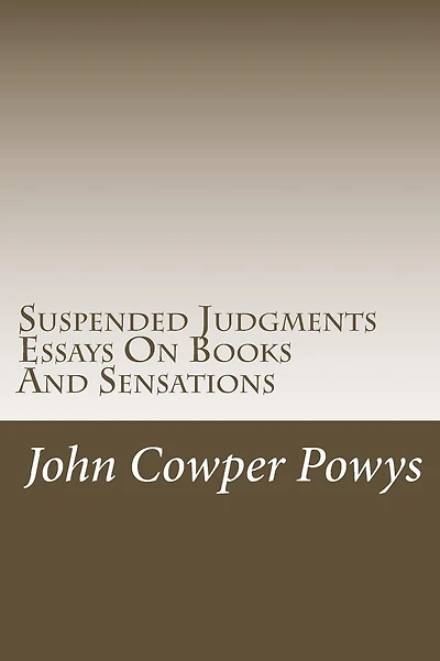 Suspended Judgments: Essays on Books and Sensations