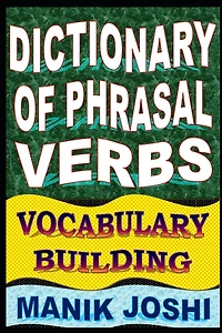 Dictionary of Phrasal Verbs: Vocabulary Building