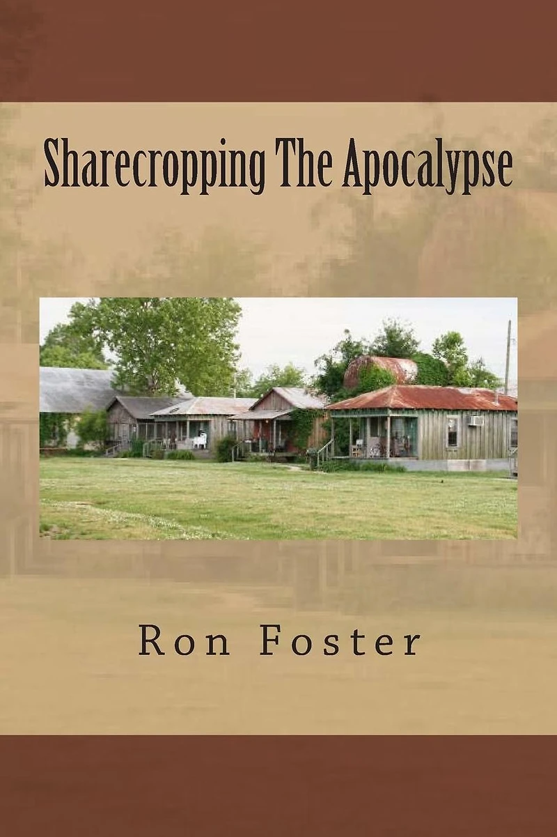 Sharecropping The Apocalypse (A Prepper Is Cast Adrift, #0)