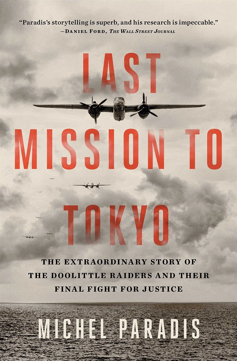 Last Mission to Tokyo: the Extraordinary Story of Doolittle Raiders and Their Final Fight for Justice