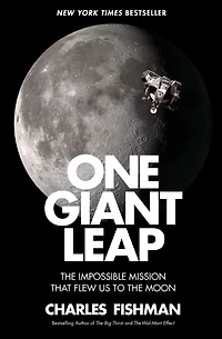 One Giant Leap: the Impossible Mission That Flew Us to Moon