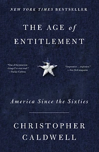 the Age of Entitlement: America Since Sixties