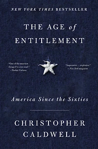 the Age of Entitlement: America Since Sixties