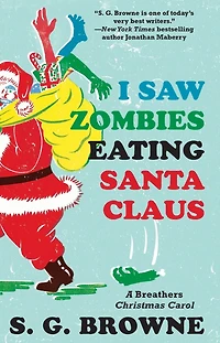 I Saw Zombies Eating Santa Claus: A Breathers Christmas Carol